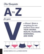 Boek "The Complete A to Z for Your V" met op de voorkant een grote letter 'V' en de tekst "a Women's Guide to everything you ever wanted to know about YOUR VAGINA: HEALTH, PLEASURE, HORMONES, AND MORE".