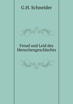 Freud und Leid des Menschengeschlechts