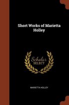 Short Works of Marietta Holley