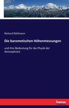 Die barometischen Hoehenmessungen