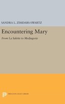 Encountering Mary - From La Salette to Medjugorje