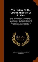 The History of the Church and State of Scotland