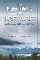 The Hudson Valley in the Ice Age