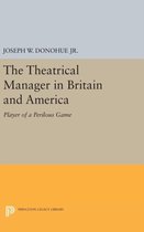 The Theatrical Manager in Britain and America - Player of a Perilous Game