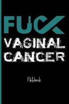 Fuck Vaginal Cancer