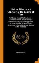 History, Directory & Gazeteer, of the County of York