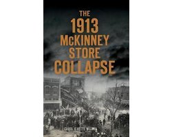 The 1913 McKinney Store Collapse