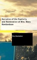 Narrative of the Captivity and Restoration of Mrs. Mary Rowlandson