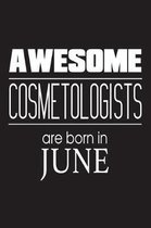 Awesome Cosmetologists Are Born In June