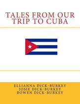 Tales from Our Trip to Cuba