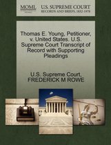 Thomas E. Young, Petitioner, V. United States. U.S. Supreme Court Transcript of Record with Supporting Pleadings