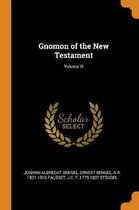 Gnomon of the New Testament; Volume III