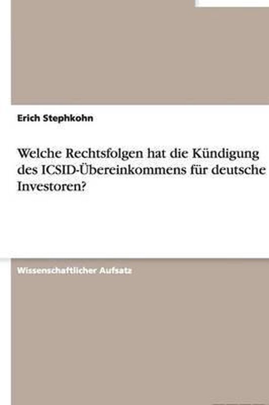 Welche Rechtsfolgen hat die Kundigung des ICSID-UEbereinkomm ... - cover