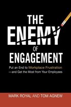 Enemy of Engagement Put an End to Workplace FrustrationAnd Get the Most from Your Employees