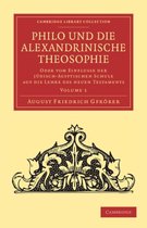 Philo Und Die Alexandrinische Theosophie