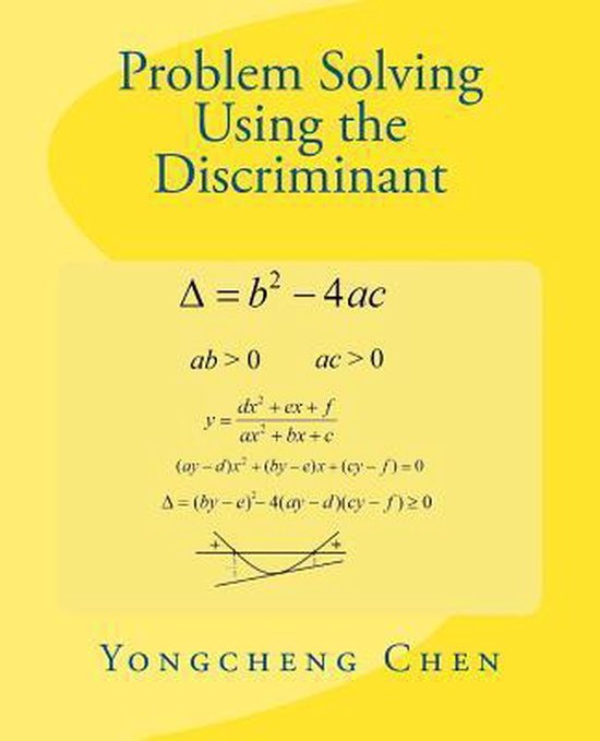 Yong Cheng Chen Math Problem Solving Using the Discriminant | 9781542426510 | Yongcheng Chen ...