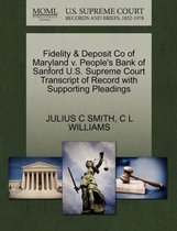 Fidelity & Deposit Co of Maryland V. People's Bank of Sanford U.S. Supreme Court Transcript of Record with Supporting Pleadings