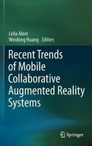 Recent Trends of  Mobile Collaborative Augmented Reality Systems