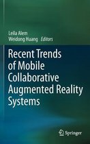 Recent Trends of Mobile Collaborative Augmented Reality Systems