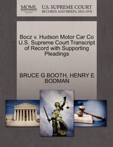 Bocz V. Hudson Motor Car Co U.S. Supreme Court Transcript of Record with Supporting Pleadings