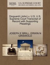 Dioguardi (John) V. U.S. U.S. Supreme Court Transcript of Record with Supporting Pleadings