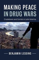 Cambridge Studies in Comparative Politics- Making Peace in Drug Wars