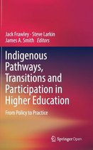 Indigenous Pathways Transitions and Participation in Higher Education