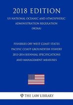 Fisheries Off West Coast States - Pacific Coast Groundfish Fishery - 2013-2014 Biennial Specifications and Management Measures (Us National Oceanic and Atmospheric Administration Regulation) 