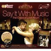 Say It With Music  -Classical Love Album