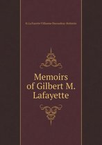 Memoirs of Gilbert M. Lafayette