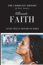Ultimate Faith After Twelve Months of Sorrow - The Complete Edition
