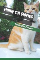 Funny Cat Stories- Funny Cat Stories