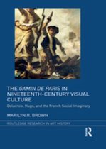 Routledge Research in Art History - The Gamin de Paris in Nineteenth-Century Visual Culture