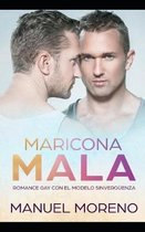 Maricona Mala: Romance Gay Con El Modelo Sinverg�enza