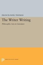 The Writer Writing - Philosophic Acts in Literature