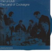 The Q-Club - The Land of Cockaigne