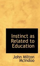 Instinct as Related to Education