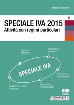 Speciale IVA - Speciale IVA 2015. Attività con regimi particolari