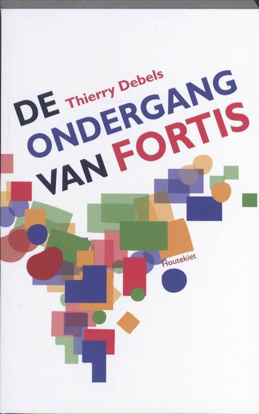 Cover van het boek 'De ondergang van Fortis' van Thierry Debels