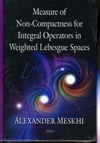 Measure of Non-Compactness for Integral Operators in Weighted Lebesgue Spaces