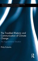 The Troubled Rhetoric and Communication of Climate Change
