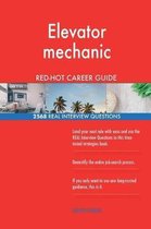 Elevator Mechanic Red-Hot Career Guide; 2568 Real Interview Questions