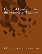 The First Epistle of Paul the Apostle to Timothy