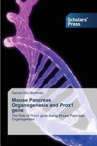 Mouse Pancreas Organogenesis and Prox1 gene