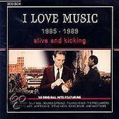 I Love Music 1985-1989: Alive and Kickin