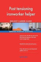 Post Tensioning Ironworker Helper Red-Hot Career; 2576 Real Interview Questions