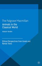 The Palgrave Macmillan Animal Ethics Series - Animals in the Classical World