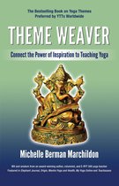 Theme Weaver: Connect the Power of Inspiration to Teaching Yoga