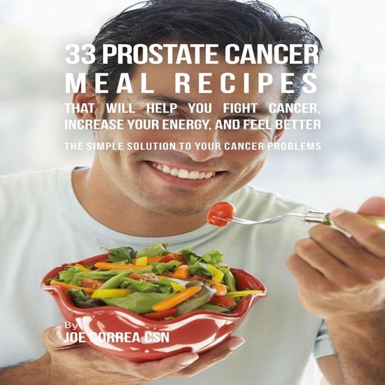 33 Prostate Cancer Meal Recipes That Will Help You Fight Can ... - cover