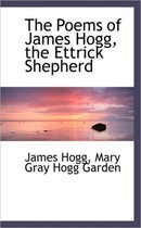 The Poems of James Hogg, the Ettrick Shepherd